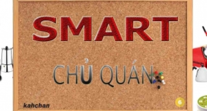 Cách làm chủ quán thông minh và thành công - phần 5